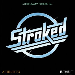 STROKED: A Tribute to Is This It